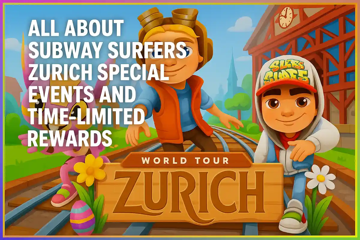 All About Subway Surfers Zurich Special Events And Time-Limited Rewards